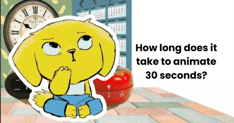 How long does it take to animate 30 seconds