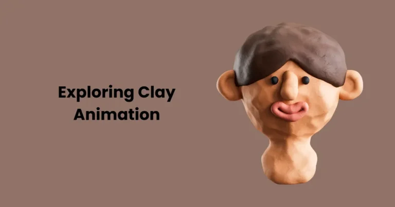 Exploring Clay Animation