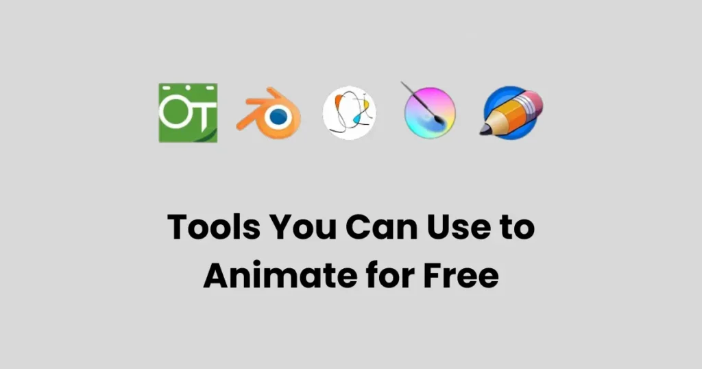 Tools You Can Use to Animate for Free