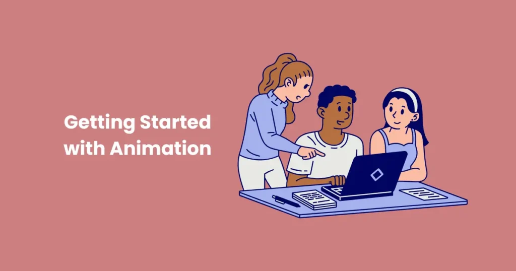 Getting Started with Animation