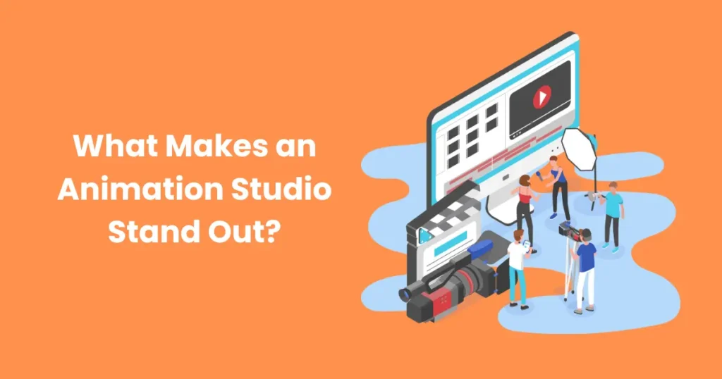 What Makes an Animation Studio Stand Out?