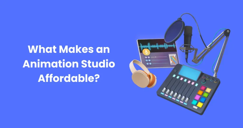 What Makes an Animation Studio Affordable?