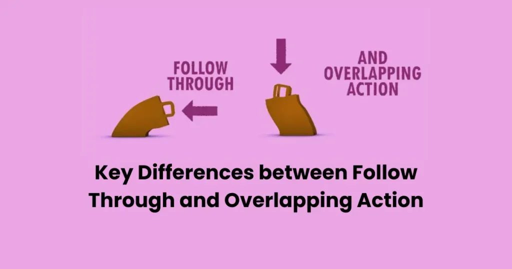 Key Differences between Follow Through and Overlapping Action