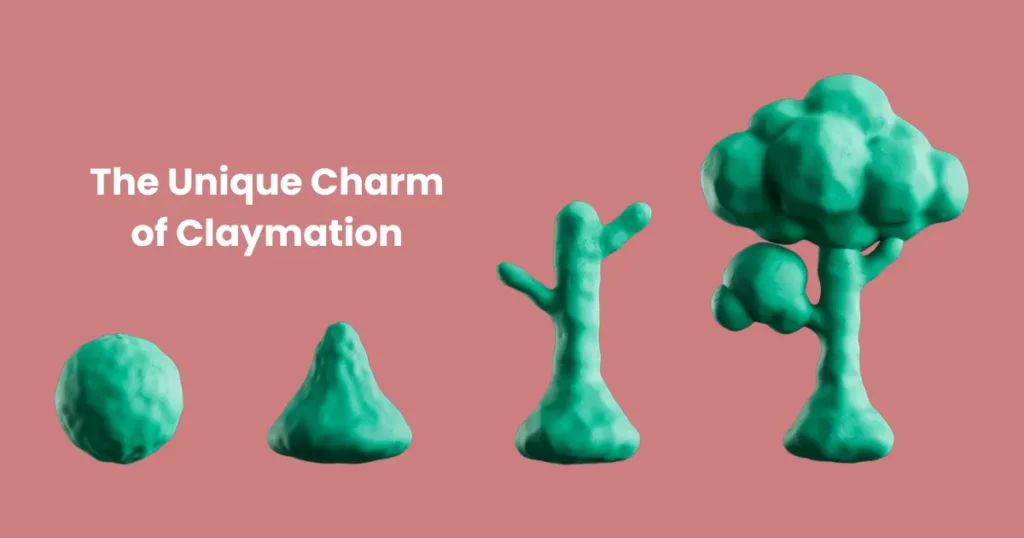 The Unique Charm of Claymation