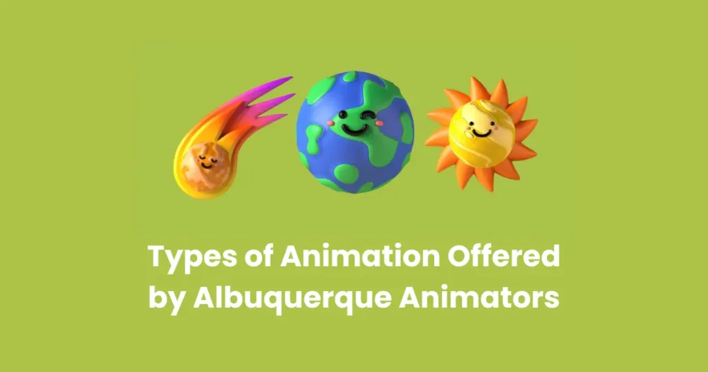 Types of Animation Offered by Albuquerque Animators