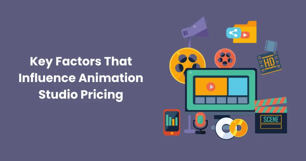 Key Factors That Influence Animation Studio Pricing