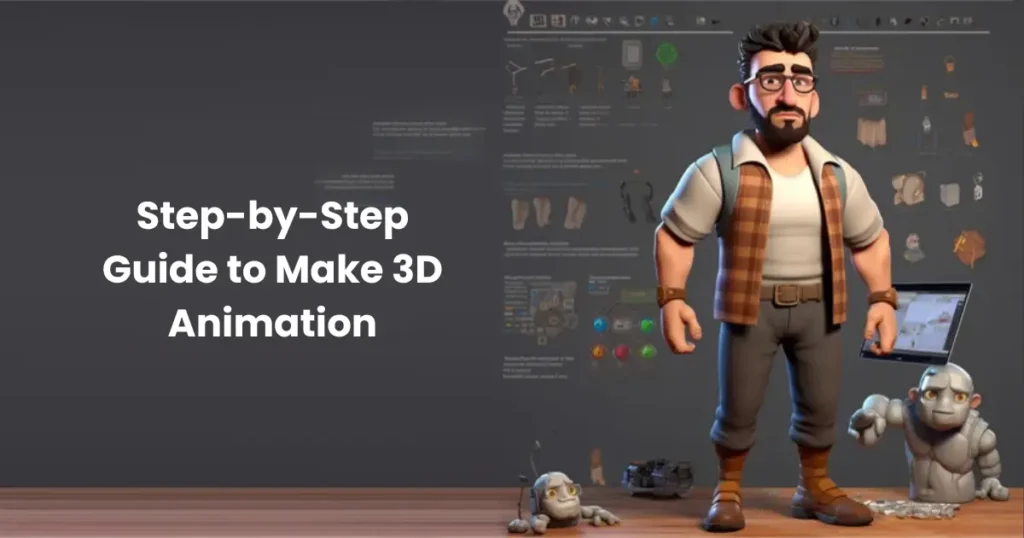 Step-by-Step Guide: How to make 3D animation?