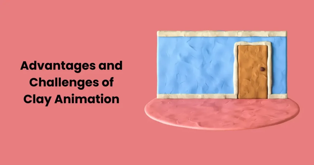 Advantages and Challenges of Clay Animation