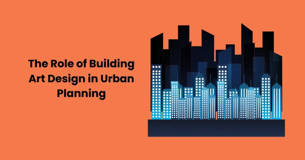 The Role of Building Art Design in Urban Planning