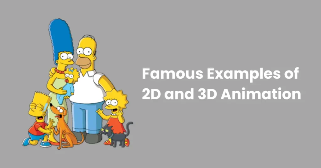 Famous Examples of 2D and 3D Animation