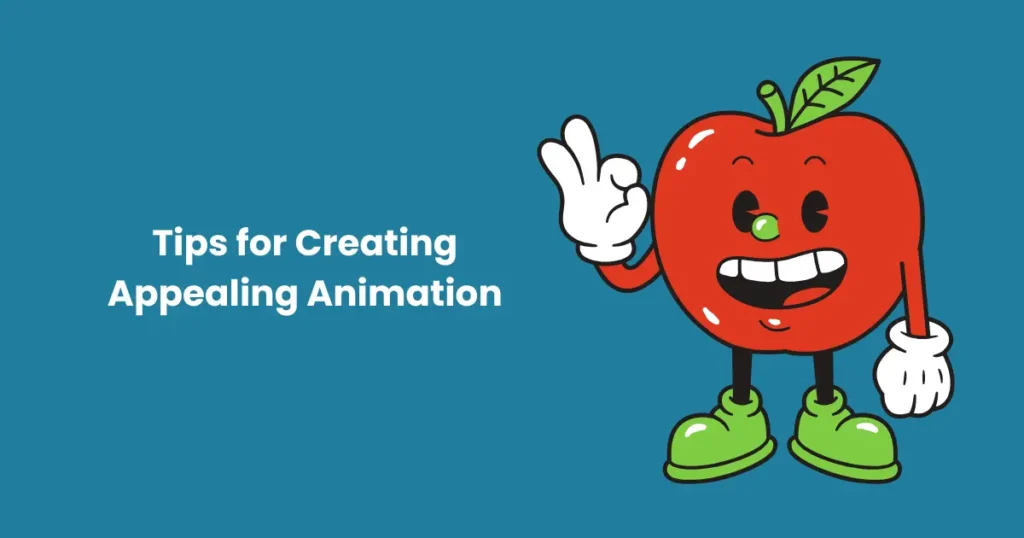 Tips for Creating Appealing Animation