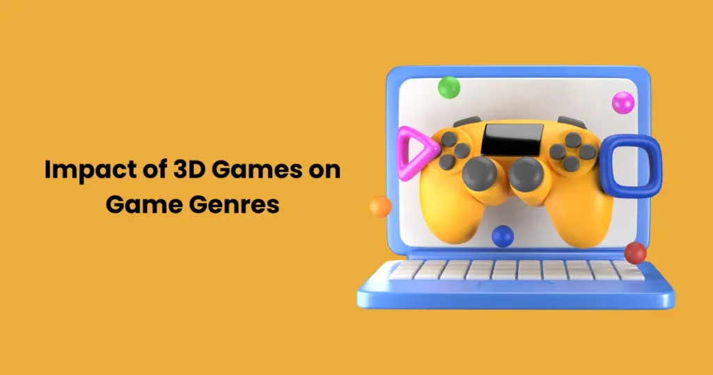 Impact of 3D Games on Game Genres