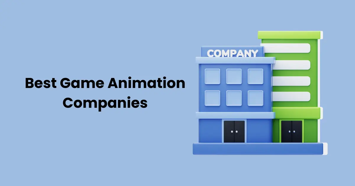 Best Game Animation Companies