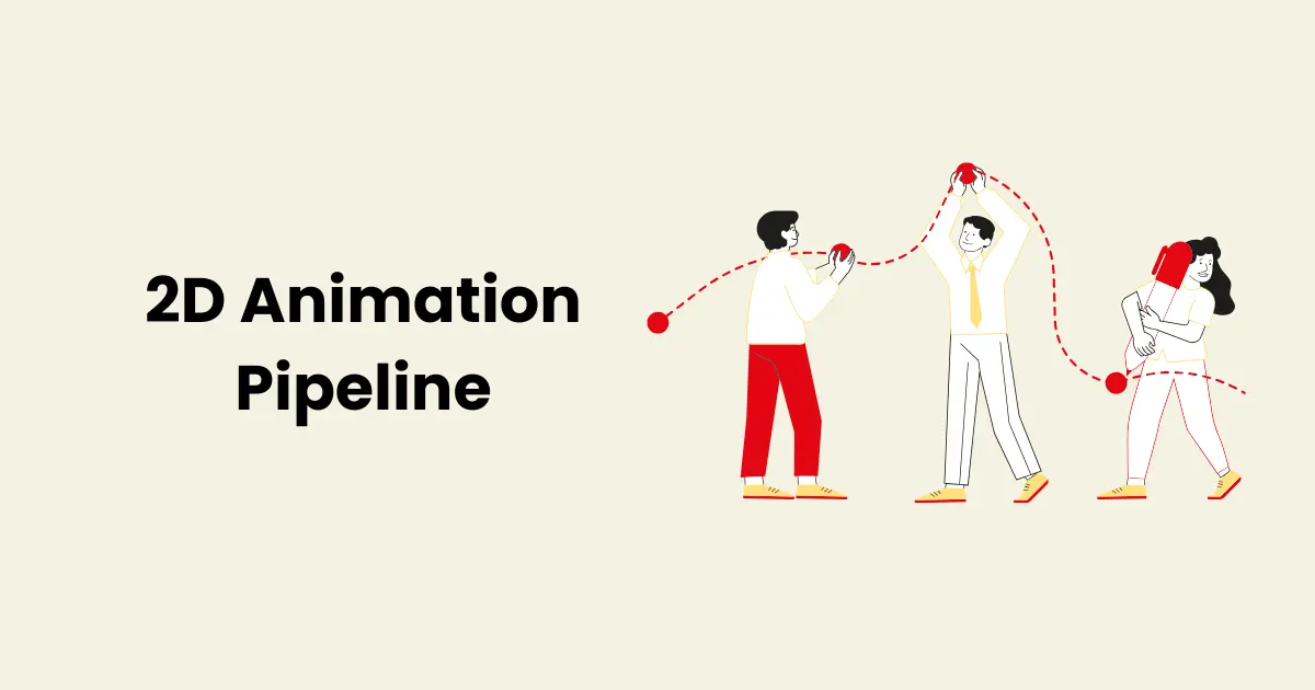 2D Animation Pipeline