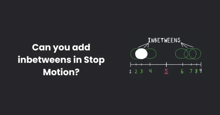 Can you add inbetweens in Stop Motion?