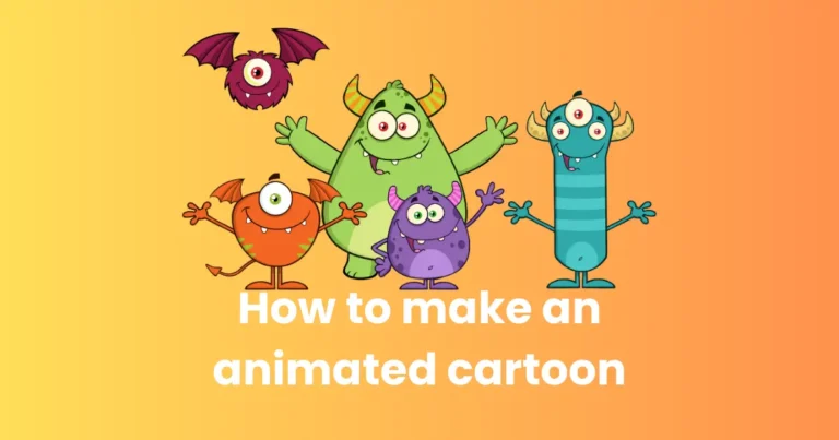 How to make an animated cartoon