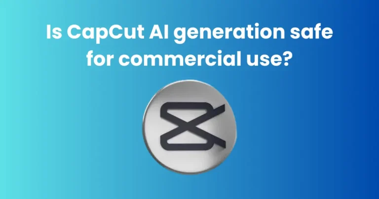 Is CapCut AI generation safe for commercial use