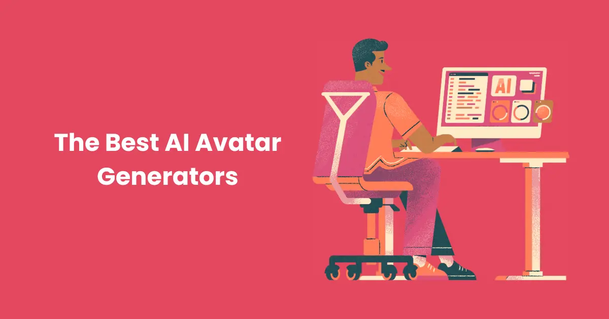 What Are The Best AI Avatar Generators