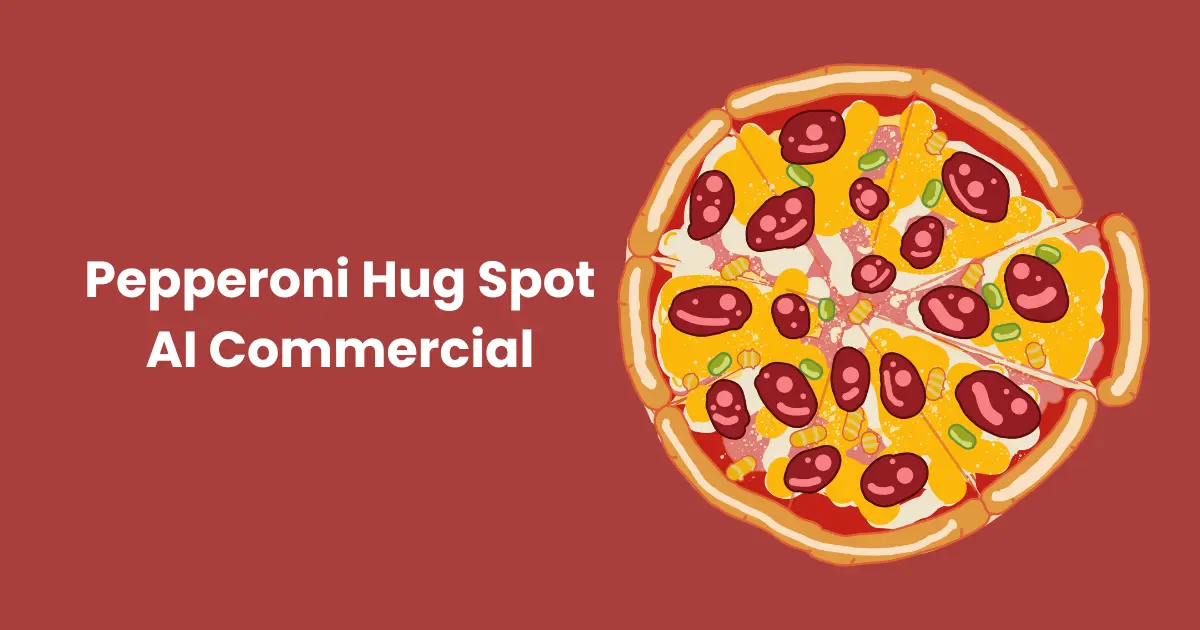 Pepperoni Hug Spot AI Commercial