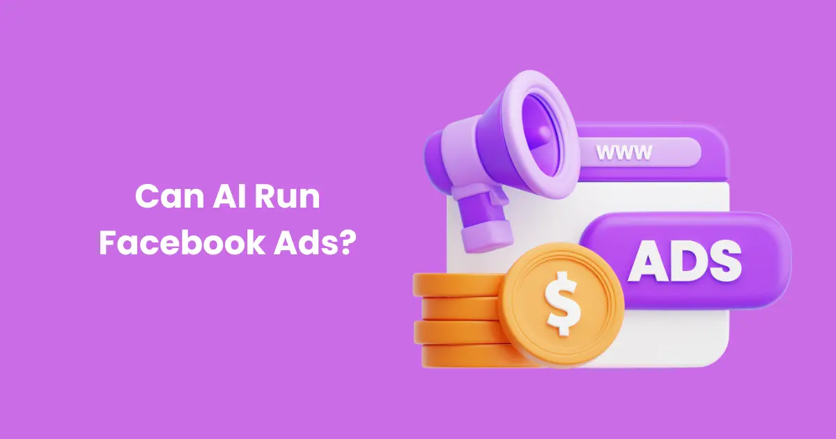 Can AI Run Facebook Ads?