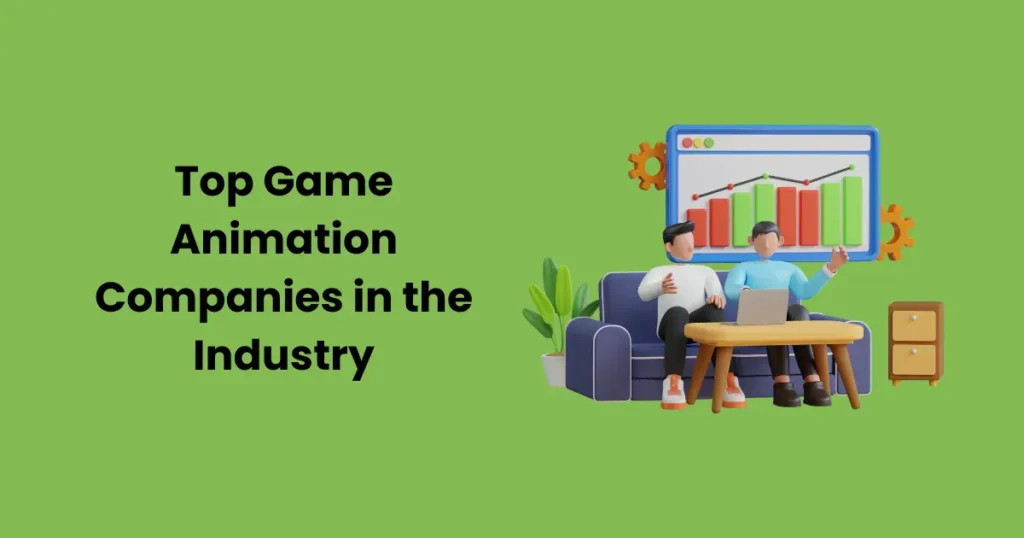 Top Game Animation Companies in the Industry