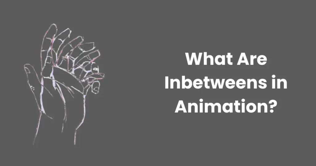 What Are Inbetweens in Animation?