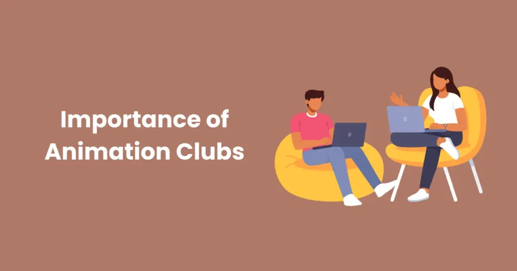 Importance of Animation Clubs