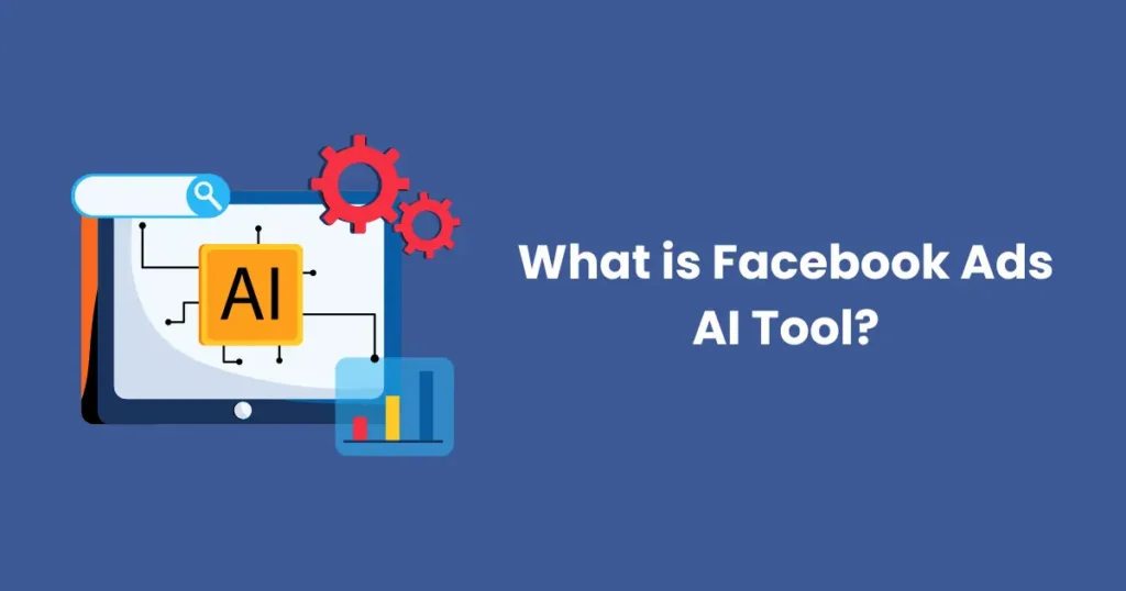 What is Facebook Ads AI Tool?