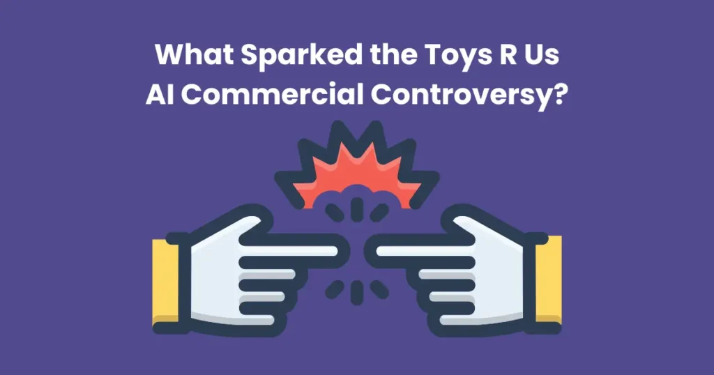 What Sparked the Toys R Us AI Commercial Controversy?