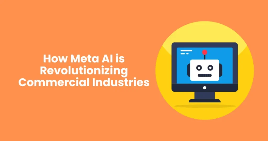 How Meta AI is Revolutionizing Commercial Industries