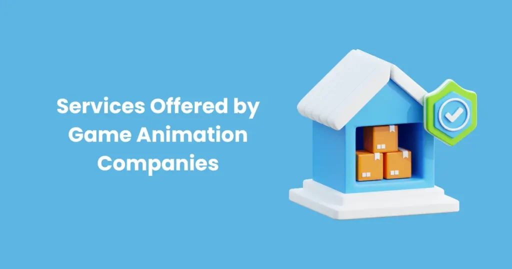 Services Offered by Game Animation Companies