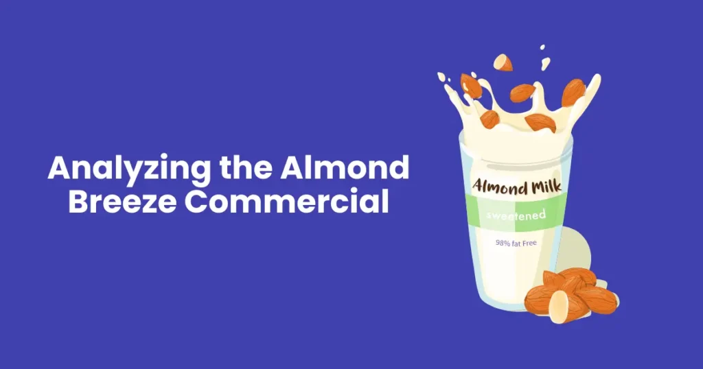 Analyzing the Almond Breeze Commercial