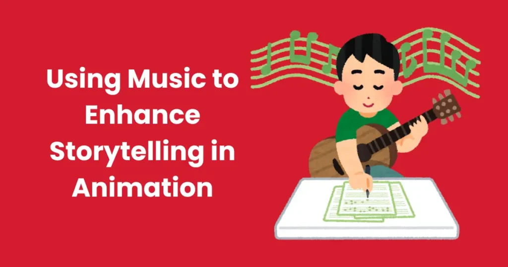 Using Music to Enhance Storytelling in Animation