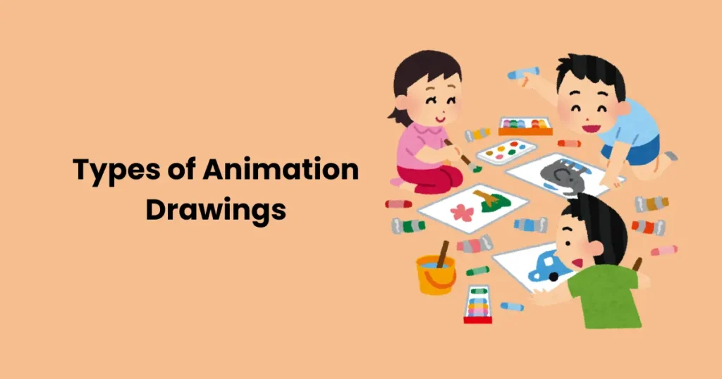 Types of Animation Drawings