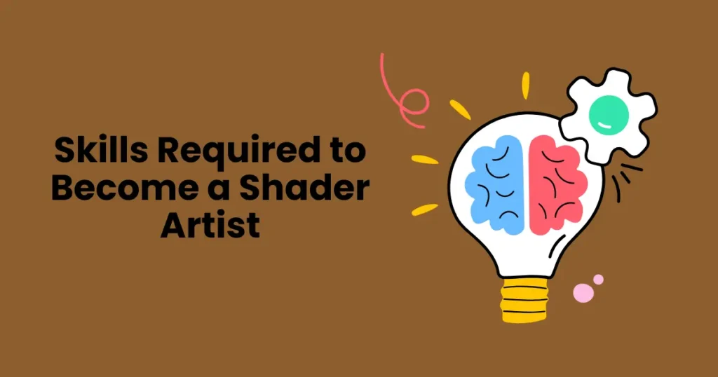 Skills Required to Become a Shader Artist