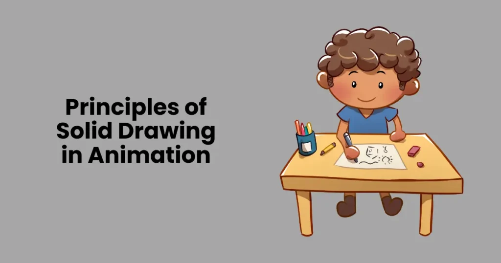 Principles of Solid Drawing in Animation