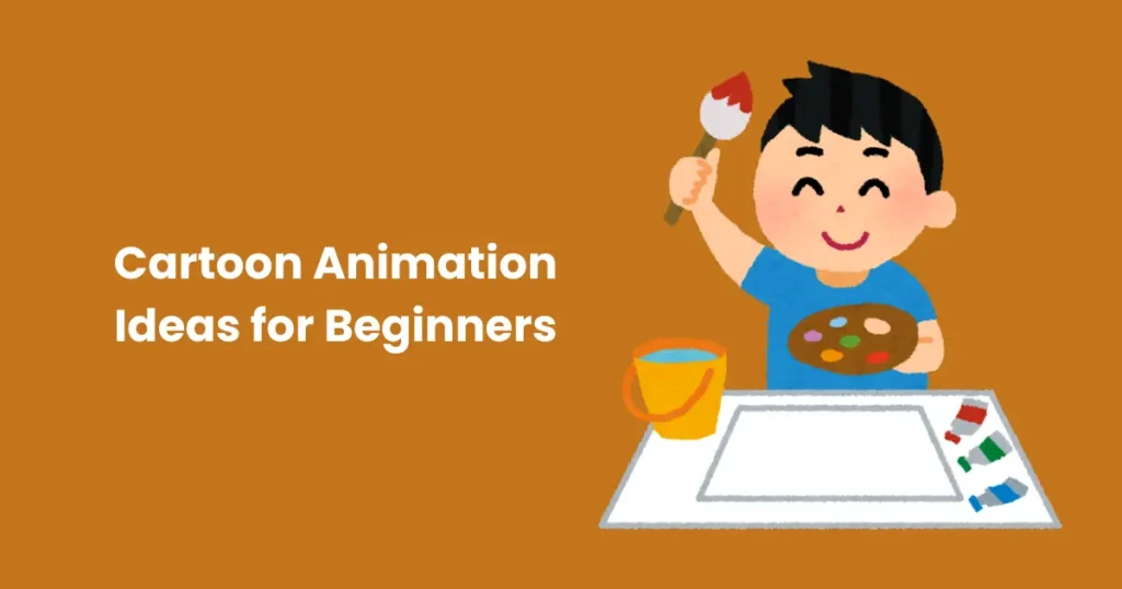 Cartoon Animation Ideas for Beginners