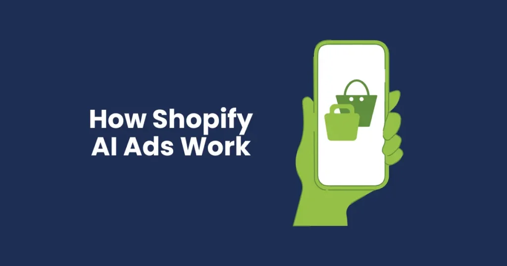 How Shopify AI Ads Work