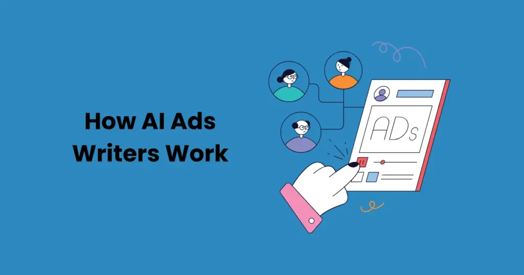 How AI Ads Writers Work