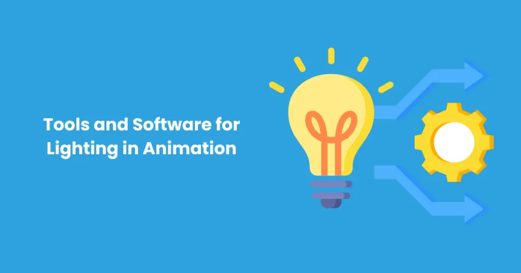 Tools and Software for Lighting in Animation