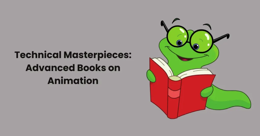 Technical Masterpieces: Advanced Books on Animation