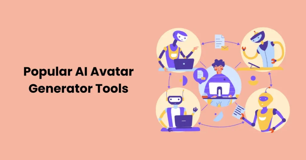 Popular AI Avatar Generator Tools