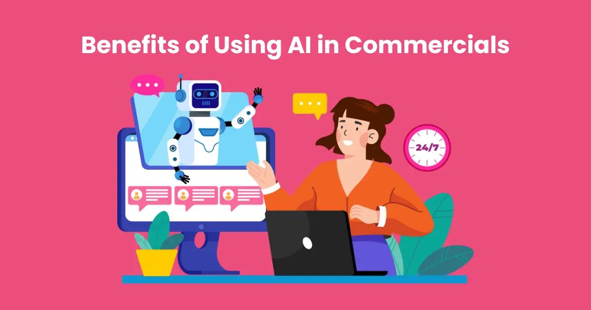 Benefits of Using AI in Commercials