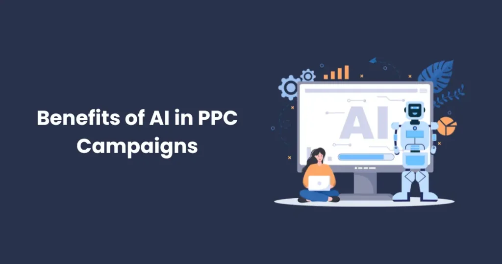 Benefits of AI in PPC Campaigns