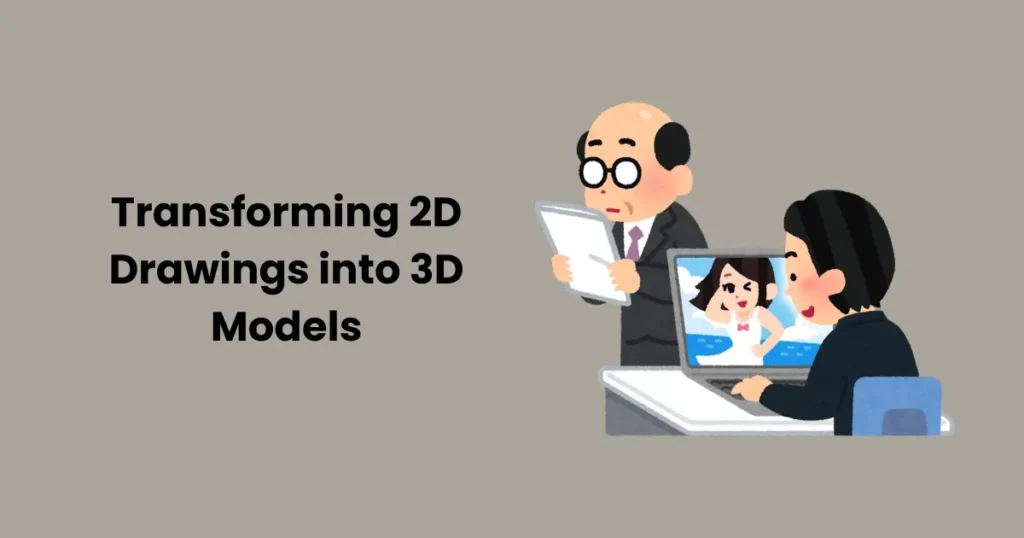 Transforming 2D Drawings into 3D Models