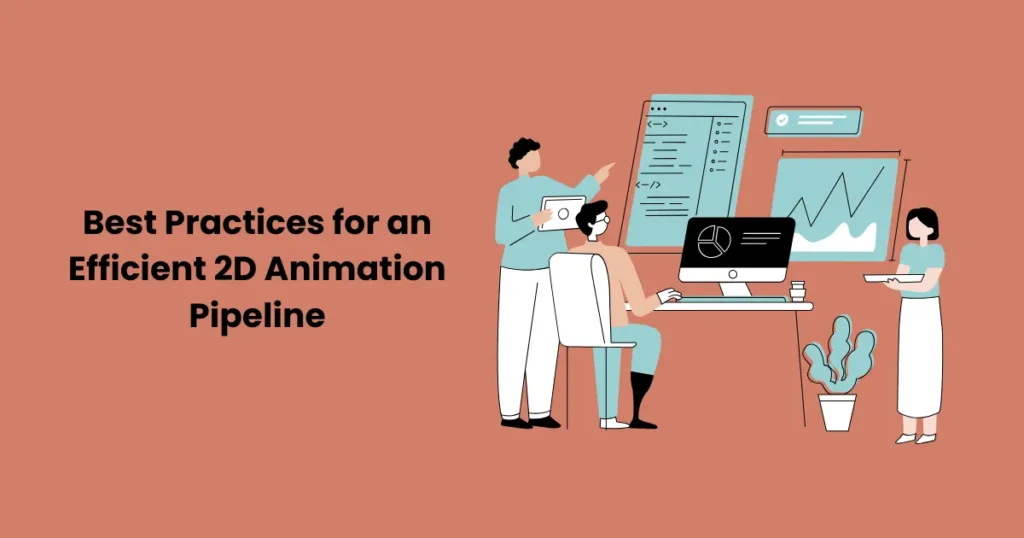 Best Practices for an Efficient 2D Animation Pipeline