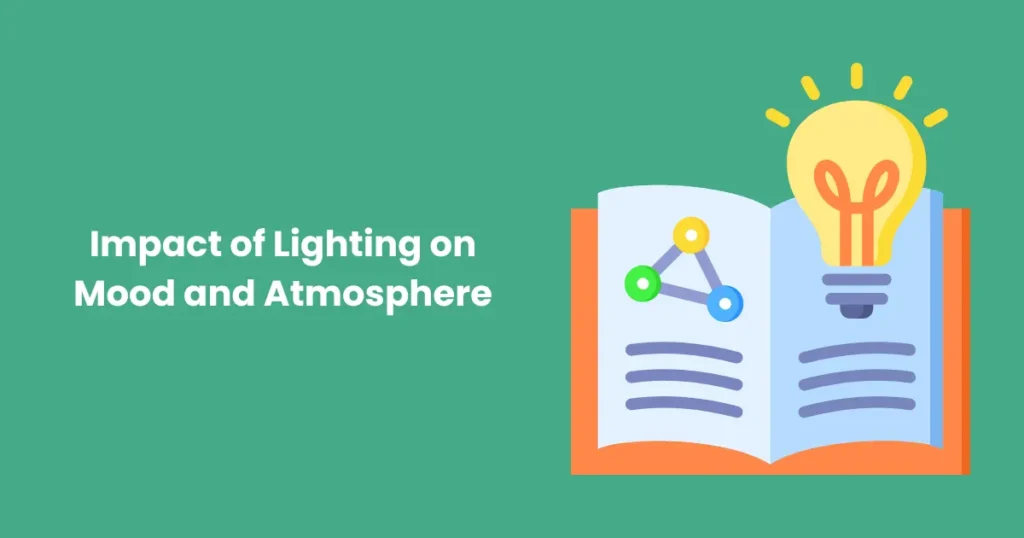 Impact of Lighting on Mood and Atmosphere