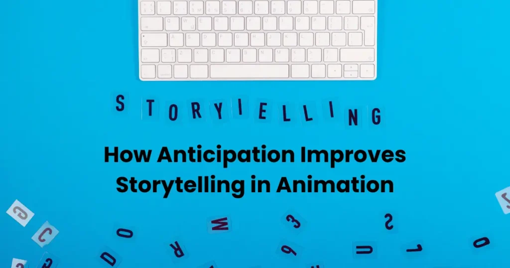 How Anticipation Improves Storytelling in Animation