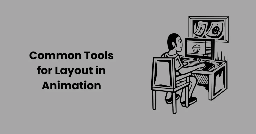 Common Tools for Layout in Animation