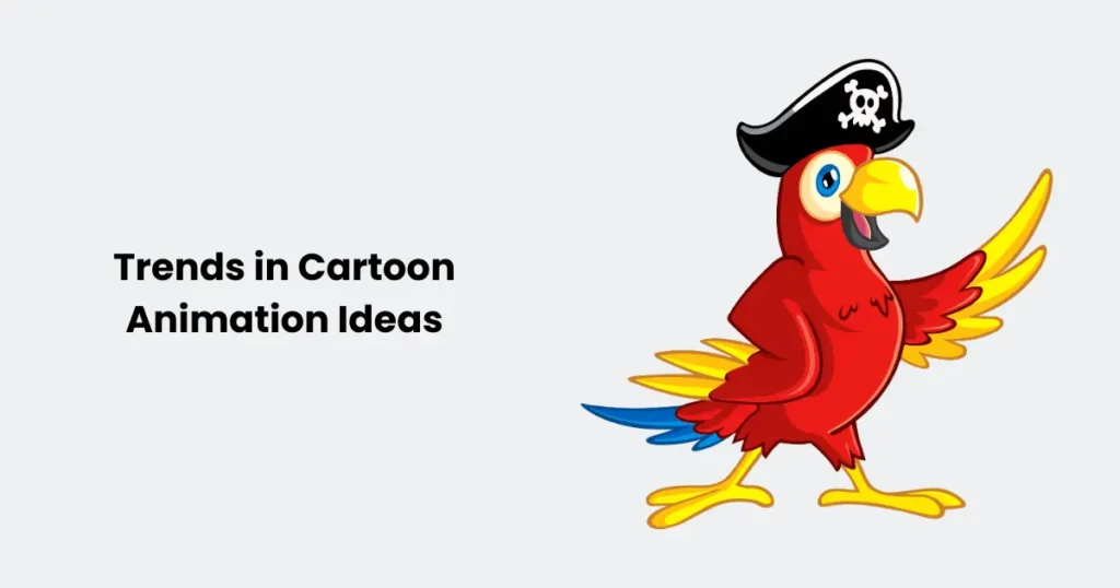 Trends in Cartoon Animation Ideas